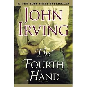 The Fourth Hand -- John Irving